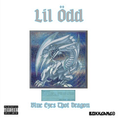 Lil Ödd - Blue Eyes Thot Dragon [prod. Dee B]