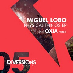 Miguel Lobo - Feelings (OXIA Remix) - Diversions Music