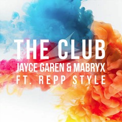 Jayce Garen & Mabryx - The Club (feat. Repp Style) [Summer Sounds Release]