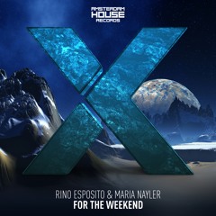 Rino Esposito & Maria Nayler - For The Weekend (Extended Mix)