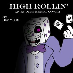 High Rollin’ (Endless Debt Cover)