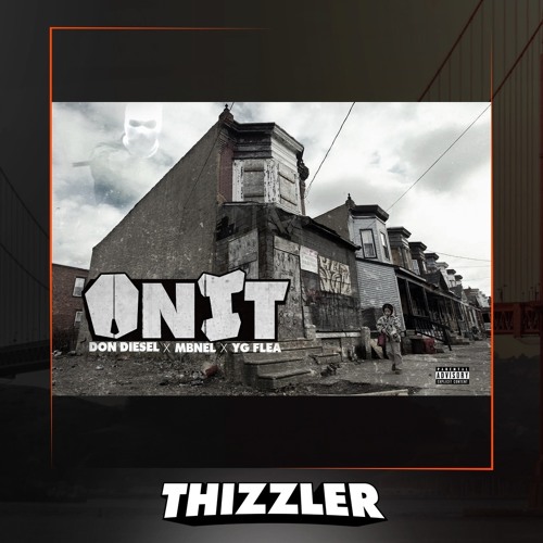 Don Diesel x YG Flea x MBNel - On It [Thizzler.com Exclusive]