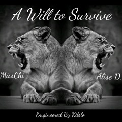 MissChi X Alise Da Boss "A Will to Survive"