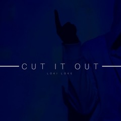 Loki Loke - Cut It Out