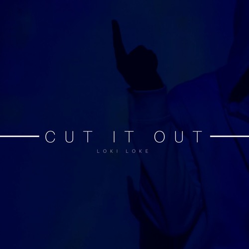 Loki Loke - Cut It Out