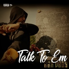 Talk To Em'