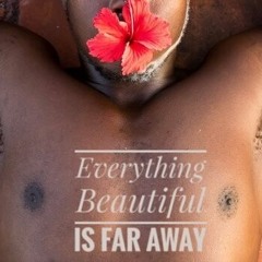 Everything Beautiful Is Far Away (fr fr)