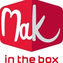 Mak in the Box Episode 001
