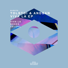 PREMIERE: Tolstoi & Andsan - Viva La (Original Mix) [New Violence Records]