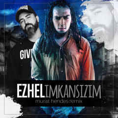 Ezhel - İmkansızım ( Murat Hendes Remix )