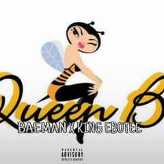 Swaey baeman_Queen bee ft.King Ebotee