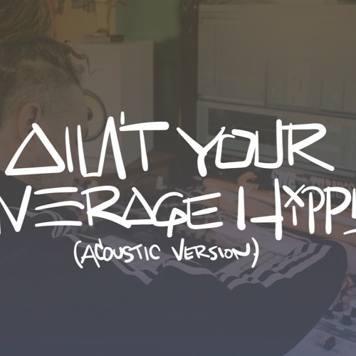 Aint Your Average Hippy Acoustic