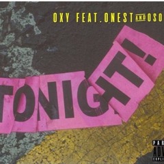 Oxy  ft. Oso Lyric Onest (TONIGHT)