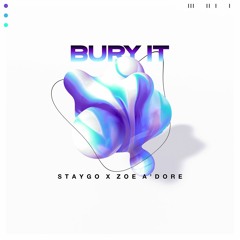 Staygo & Zoe A'dore - Bury It