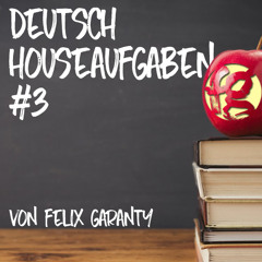 Felix Garanty - Deutch Houseaufgaben 3