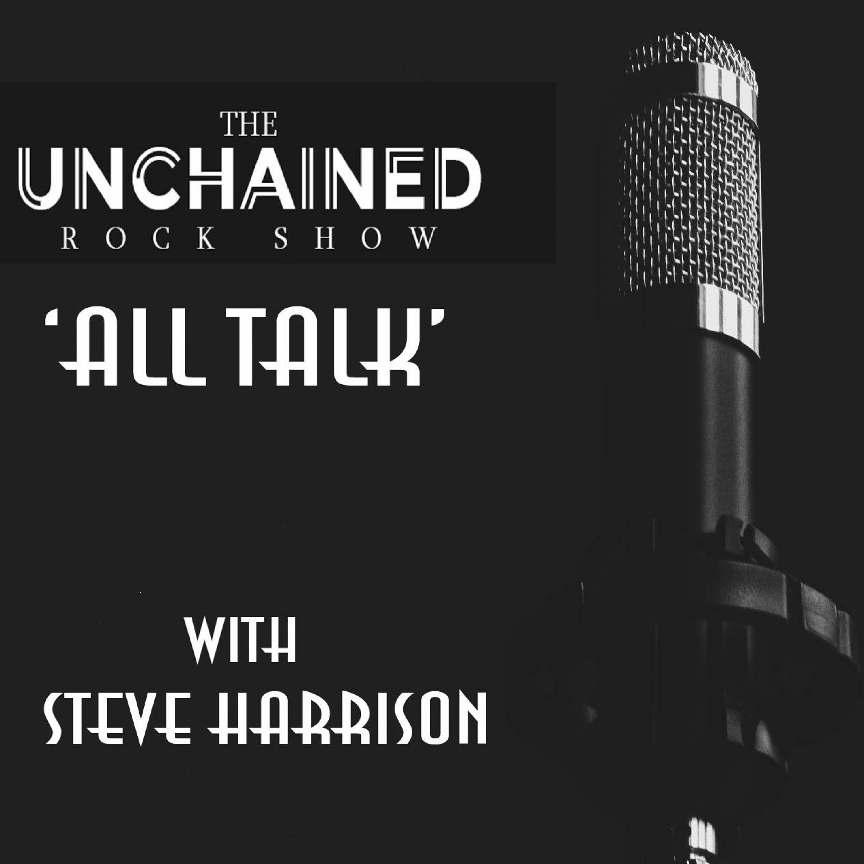 The Unchained Rock Show - All Talk