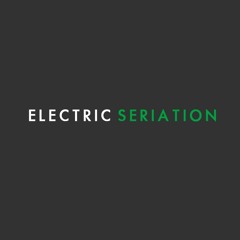 DELUXE - Electric Seriation Podcast 46