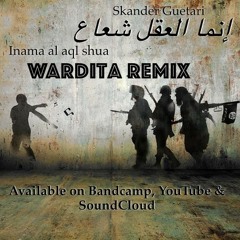 Skander Guetari - Inama Al Aql Shua انما العقل شعاع(Wardita electro Remix)