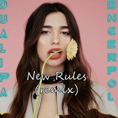 Dua Lipa - New Rules (ENGERPOL remix)