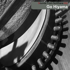 Sounds From NoWhere Podcast #052 - Go Hiyama