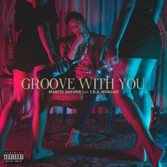 Groove With You ft. I.K.E. Morgan