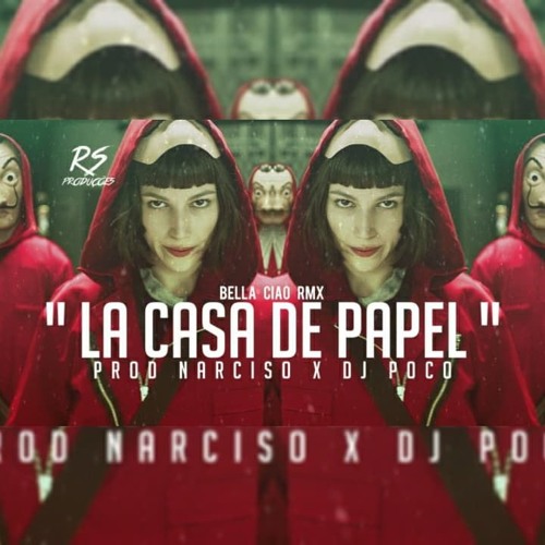 Listen to La casa de papel (Bella Ciao Remix) (feat. Dj Poco) by Dj Narciso  in Afro playlist online for free on SoundCloud