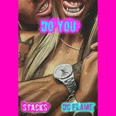 Do You-Stacks X Dc Flame