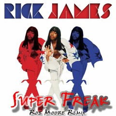 Rick James - Super Freak (Rob Moore Remix)