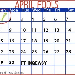 April Fools Ft. BigEasy. (prod. talhami)
