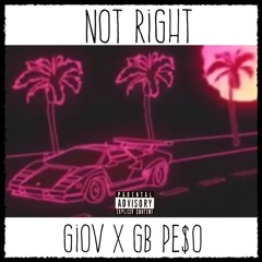 Not Right (feat. GB PE$O) (ENG. PE$O)
