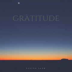 Gratitude