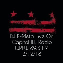 DJ K-Meta Live on WPFW 89.3 FM Capitol ILL Radio 3.12.18
