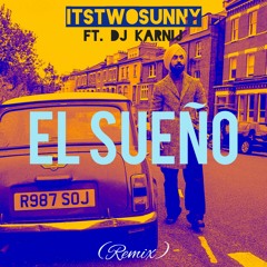 El Sueno - Diljit - itstwosunny ft. KarNij (Remix)