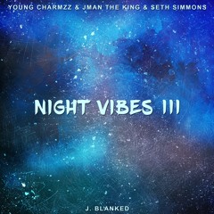 Night Vibes 3 - Feat. Young Charmzz & Seth Simmons