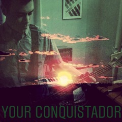 Your Conquistador