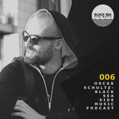 Oscar Schultz - BLACK SEA SIDE MUSIC PODCAST#6