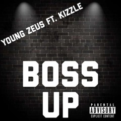 Boss Up Ft. Kizzle