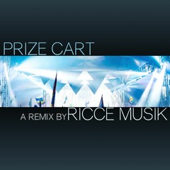 Prize Cart (Ricce Musik Remix)