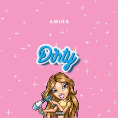 Dirty- Amina