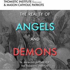 The Reality of Angels And Demons | Fr. Raymund Snyder, OP