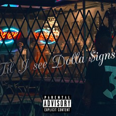 Til I See Dolla Signs (prod. Syndrome)