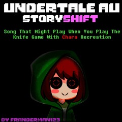 [Undertale Au StoryShift] Song That Might Play When You Play The Knife Game With Chara Recreation