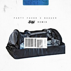 PARTY FAVOR X BAAUER - MDR (JRAV REMIX)