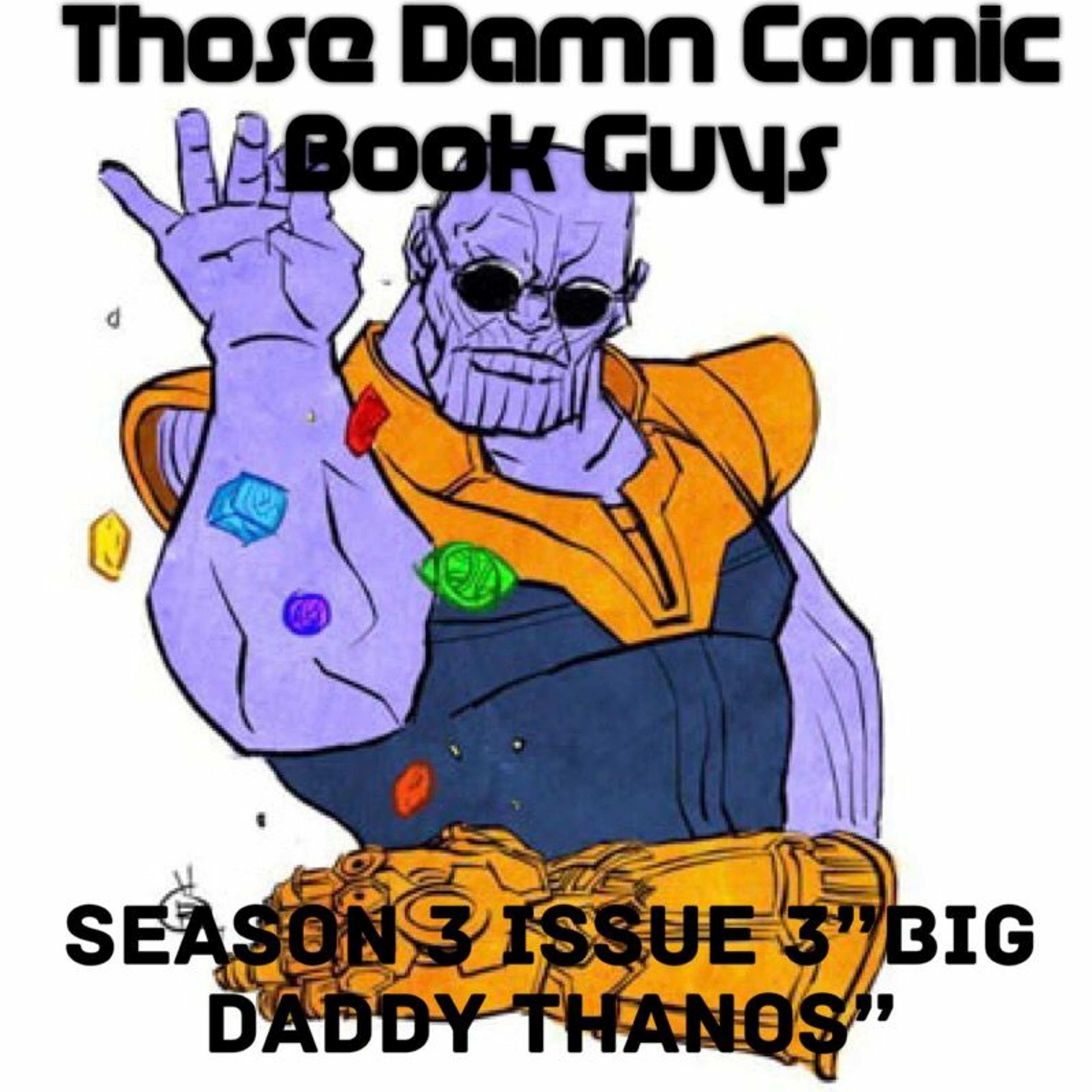 Season 3 Issue 3 "Big Daddy Thanos" episode artwork