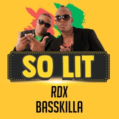 BassKilla x RDX - So Lit