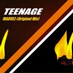 Teenage-Original Mix||MarveZ