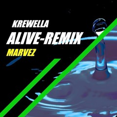 Alive (Remix)MarveZ / Krewella
