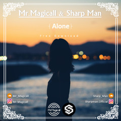 Mr.Magicall & Sharp Man - Alone (Free Download)