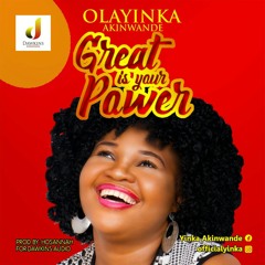 Olayinka - Great Is Your Power
