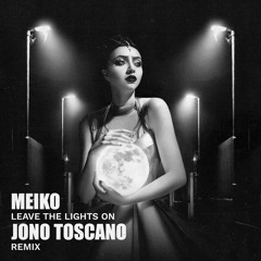 Meiko - Leave The Lights On (Jono Toscano Remix) [FREE DOWNLOAD]
